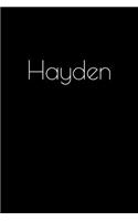 Hayden: Notebook / Journal / Diary - 6 x 9 inches (15,24 x 22,86 cm), 150 pages. Personalized for Hayden.