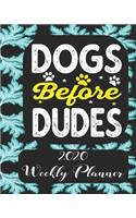 Dogs before dudes 2020 Weekly Planner