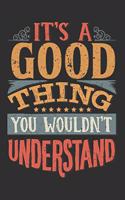 It's A Good You Wouldn't Understand: Want To Create An Emotional Moment For A Good Family Member ? Show The Good's You Care With This Personal Custom Gift With Good's Very Own Family Na