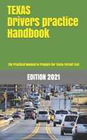 TEXAS Drivers Practice Handbook: The Manual to prepare for Texas permit test - More than 300 Questions and Answers