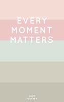 Every Moment Matters