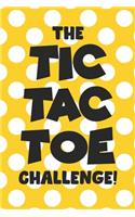 Tic Tac Toe Challenge!: Tic Tac Toe 3x3 Grid Game Pages for Teachers, Children and Adults. Beat Boredom on a Road Trip, Plane Ride, Keep Your Mind Active! Puzzle Activity B