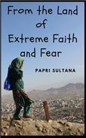 From the Land of Extreme Faith and Fear