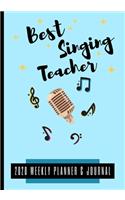 Best Singing Teacher 2020 Weekly Planner & Journal