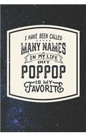I Have Been Called Many s In My Life But Poppop Is My Favorite: Family life Grandpa Dad Men love marriage friendship parenting wedding divorce Memory dating Journal Blank Lined Note Book Gift