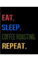 Eat Sleep Coffee Roasting Repeat: Enthusiasts Retro Themed Colors Gratitude Journal 386 Pages Notebook 193 Days 8"x10" Meal Planner