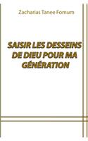 Saisir Les Desseins de Dieu Pour ma Génération