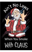 Ain't No Laws When You Smoke With Claus