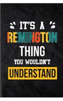 It's a Remington Thing You Wouldn't Understand