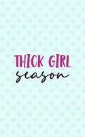 Thick Girl Season
