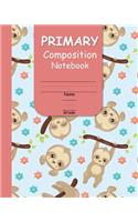 Primary Composition Notebook: With Handwriting Practice and Picture Space for Girls with Adorable Baby Sloths Cover Design(16 Primary Learn to Read and Write)