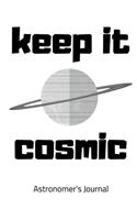 Keep It Cosmic