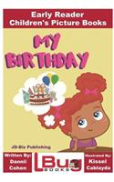 My Birthday - Early Reader - Children's Picture Books