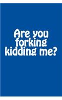 Are You Forking Kidding Me?