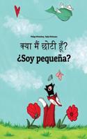 Kya maim choti hum? ¿Soy pequeña?