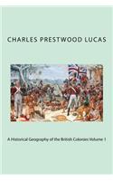 A Historical Geography of the British Colonies Volume 1