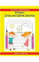 My First Workbooks Primary Draw and Write Journal Ages 3 and Up: Primary Composition Workbook and Writing Practice Paper(4 Preschool Workbooks)