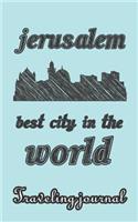 Jerusalem - Best City in the World - Traveling Journal: Travel Story Notebook to Note Every Trip to a Traveled City(52 My Travel Story)