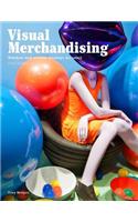 Visual Merchandising, Third edition: Windows and In-Store Displays for Retail