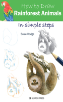 How to Draw: Rainforest Animals: In Simple Steps(How to Draw)