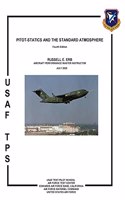 Pitot-Statics and the Standard Atmosphere. Fourth Edition