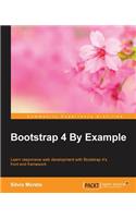 Bootstrap 4 By Example: Learn responsive web development with Bootstrap 4's front end framework