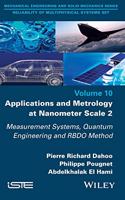 Applications and Metrology at Nanometer-Scale 2: Measurement Systems, Quantum Engineering and Rbdo Method