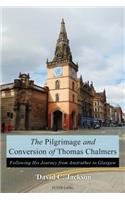 Pilgrimage and Conversion of Thomas Chalmers: Following His Journey from Anstruther to Glasgow