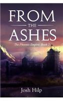 From the Ashes: The Phoenix Empire - Book 2