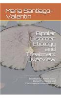 Bipolar Disorder: Etiology and Treatment Overview: Mindfulness, Medication, Digital Psychiatry and Classroom Accommodations