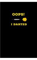 OOPS I Darted! Personal Dart Player Journal