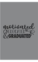 Motivated & Educated & Graduated: Blank Lined Notebook