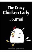 The Crazy Chicken Lady Journal - Chicken Keepers Journal & Notebook