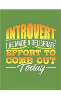 Introvert I've Made a Deliberate Effort to Come Out Today
