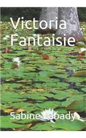 Victoria Fantaisie