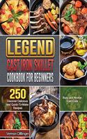 Legend Cast Iron Skillet Cookbook For Beginners