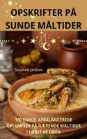 Opskrifter På Sunde Måltider