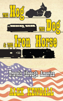 Hog, the Dog, & the Iron Horse