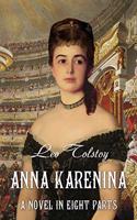 Anna Karenina. A Novel in Eight Parts (Illustrated)