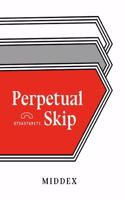 Perpetual Skip