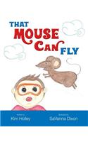 That Mouse Can Fly