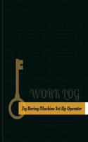 Jig Boring-Machine Set-Up Operator Work Log