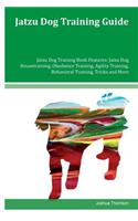 Jatzu Dog Training Guide Jatzu Dog Training Book Features: Jatzu Dog Housetraining, Obedience Training, Agility Training, Behavioral Training, Tricks and More
