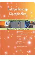 Betamethasone Dipropionate; Complete Self-Assessment Guide