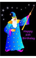 Happy 6th Birthday: Blank Lined Paperback Book with Magician / Magic / Wizard Cover - 6" X 9" - 100 Pages - Notebook / Birthday Gift / Party Favor / School / Birthday P