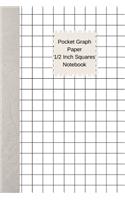 Pocket Graph Paper 1/2 Inch Squares Notebook