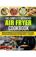 Complete Ketogenic Air Fryer Cookbook