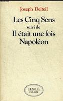 Les Cinq Sens; Suivi De, Il Aetait Une Fois Napolaeon