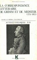 La Correspondance Litteraire de Grimm Et de Meister (1754-1813)