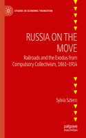 Russia on the Move: Railroads and the Exodus from Compulsory Collectivism, 1861-1914